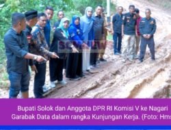 Kunjungan Terhenti, Melalui Athari, Bupati Solok Minta Jalan Garabak Data Jadi Perhatian Mentri PUPR