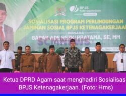 Ketua DPRD Agam Hadiri Sosialisasi BPJS Ketenagakerjaan