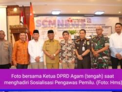 Satu Tahun Menuju Pemilu, Ketua DPRD Agam Hadiri Sosialisasi Bawaslu