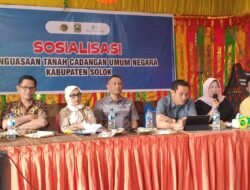 Badan Bank Tanah Laksanakan Sosialisasi Tanah Cadangan Umum Negara di Kabupaten Solok